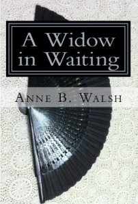 A Widow in Waiting by Anne B. Walsh